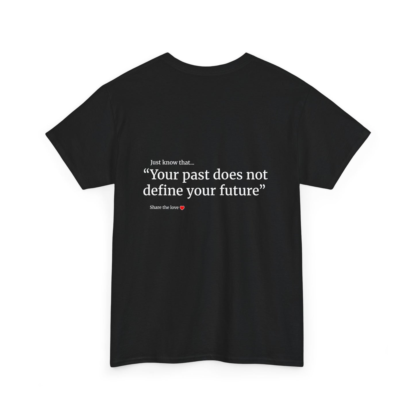 "My past does not define my future" Unisex Heavy Cotton Tee Affirmation shirt