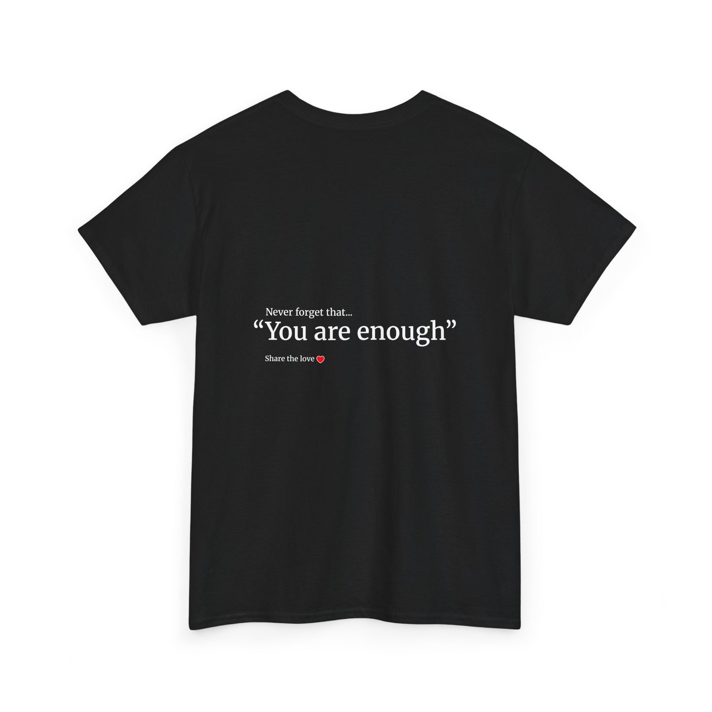 "I am enough" Unisex Heavy Cotton Tee Affirmation shirt