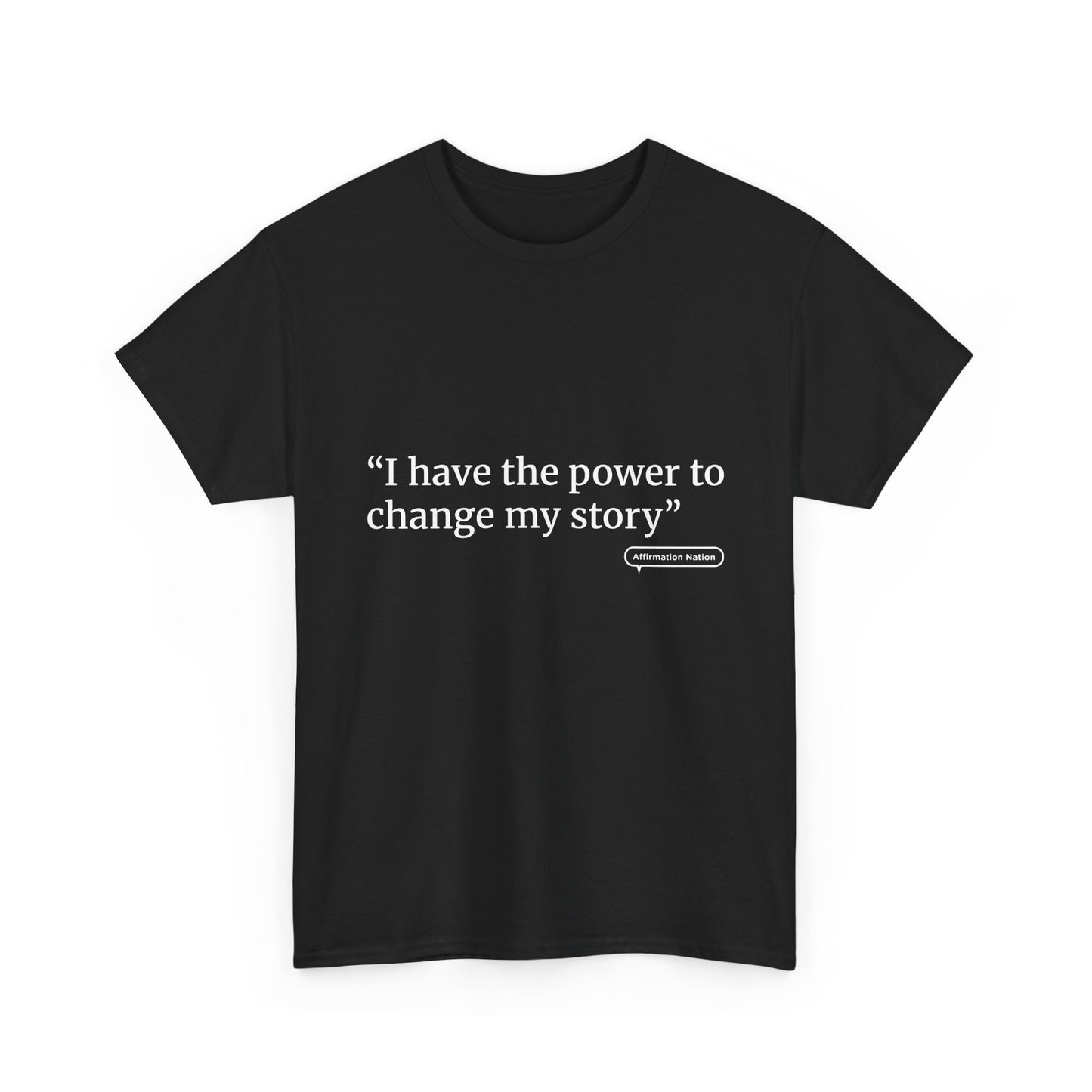 "I have the power to change my story" Unisex Heavy Cotton Tee Affirmation shirt