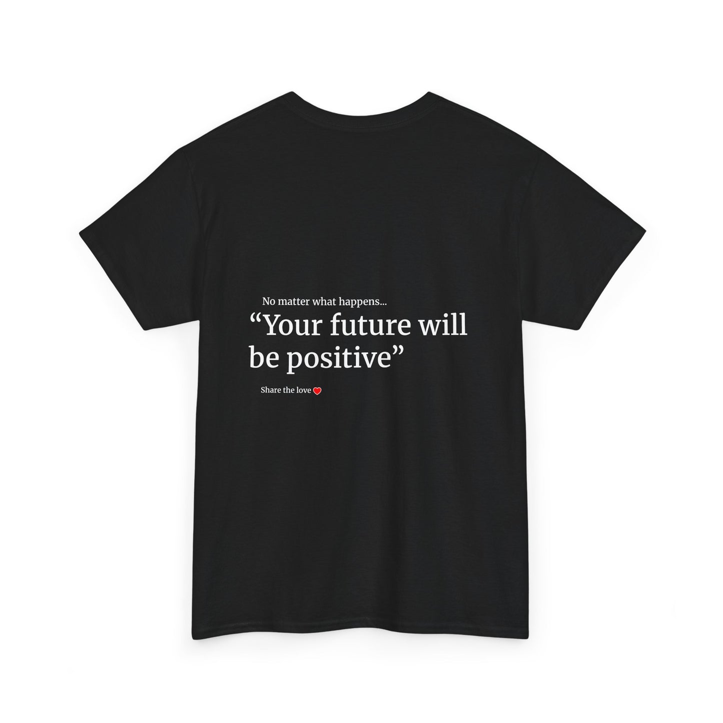 "My future will be positive" Unisex Heavy Cotton Tee Affirmation shirt