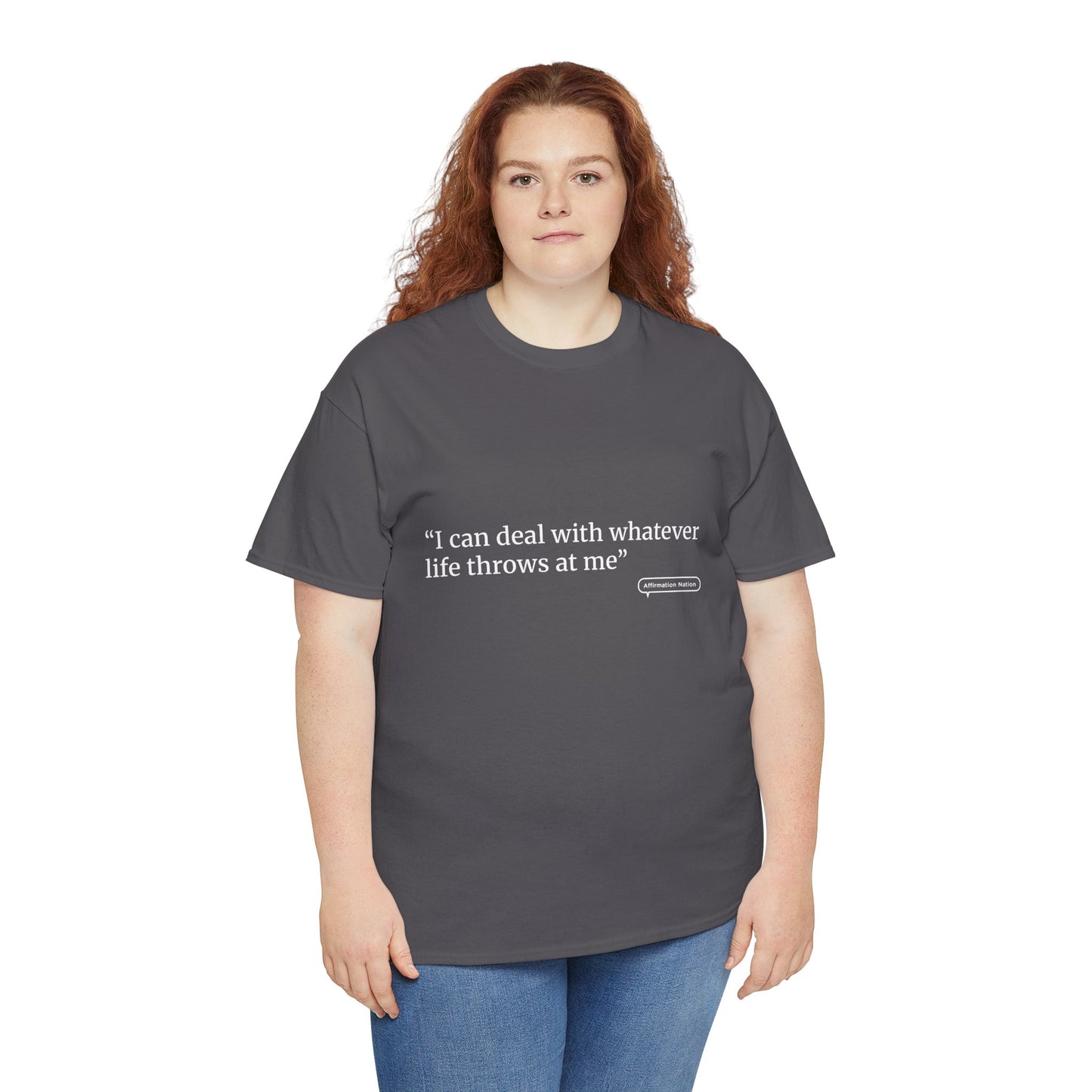"I can handle whatever life throws at me" Unisex Heavy Cotton Tee Affirmation shirt