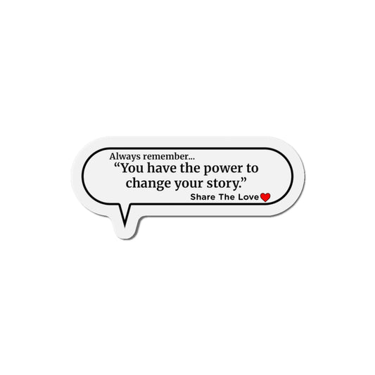 Inspirational Die-Cut Magnets - "You have the power to change your story."