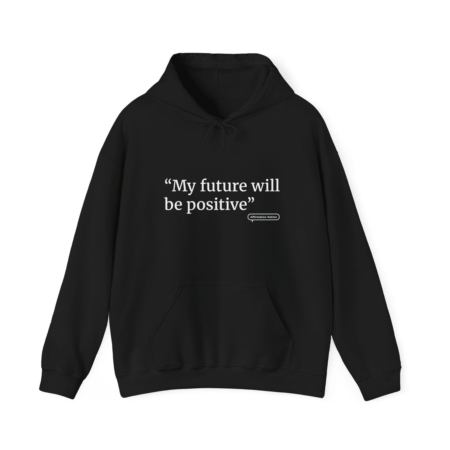 Unisex motivational Hoodie - "My future will be positive"