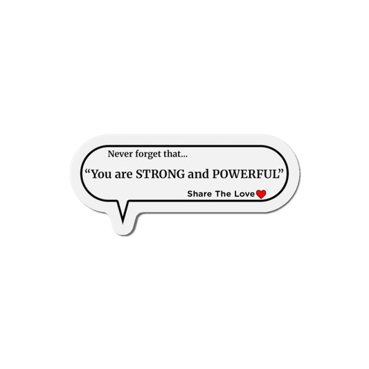 Inspirational Die-Cut Magnets - "You are strong and powerful."