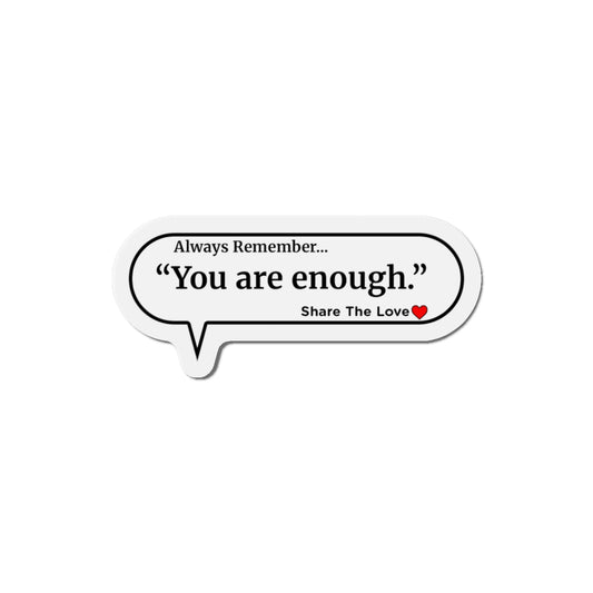 Inspirational Die-Cut Magnets - "You are enough"
