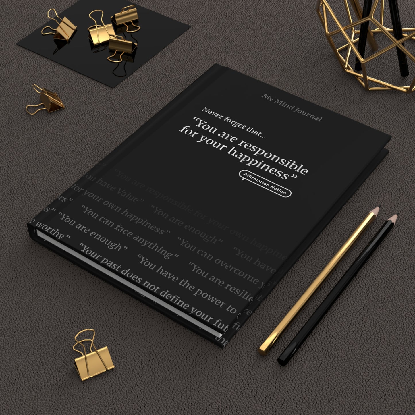 Motivational Hardcover Journal - You are responsible for your happiness.