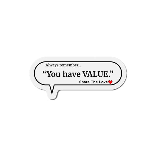 Inspirational Die-Cut Magnets - "You have value."