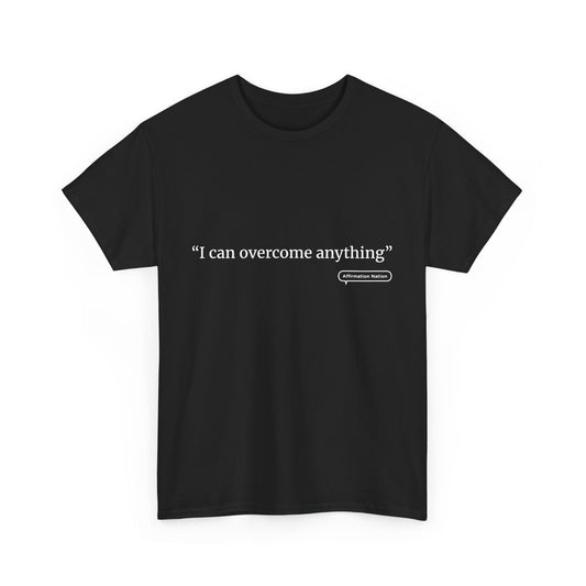 "I can overcome anything" Unisex Heavy Cotton Tee Affirmation shirt