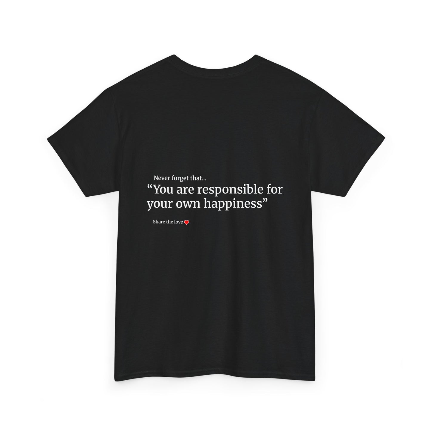 "I am responsible for my own happiness" Unisex Heavy Cotton Tee Affirmation shirt