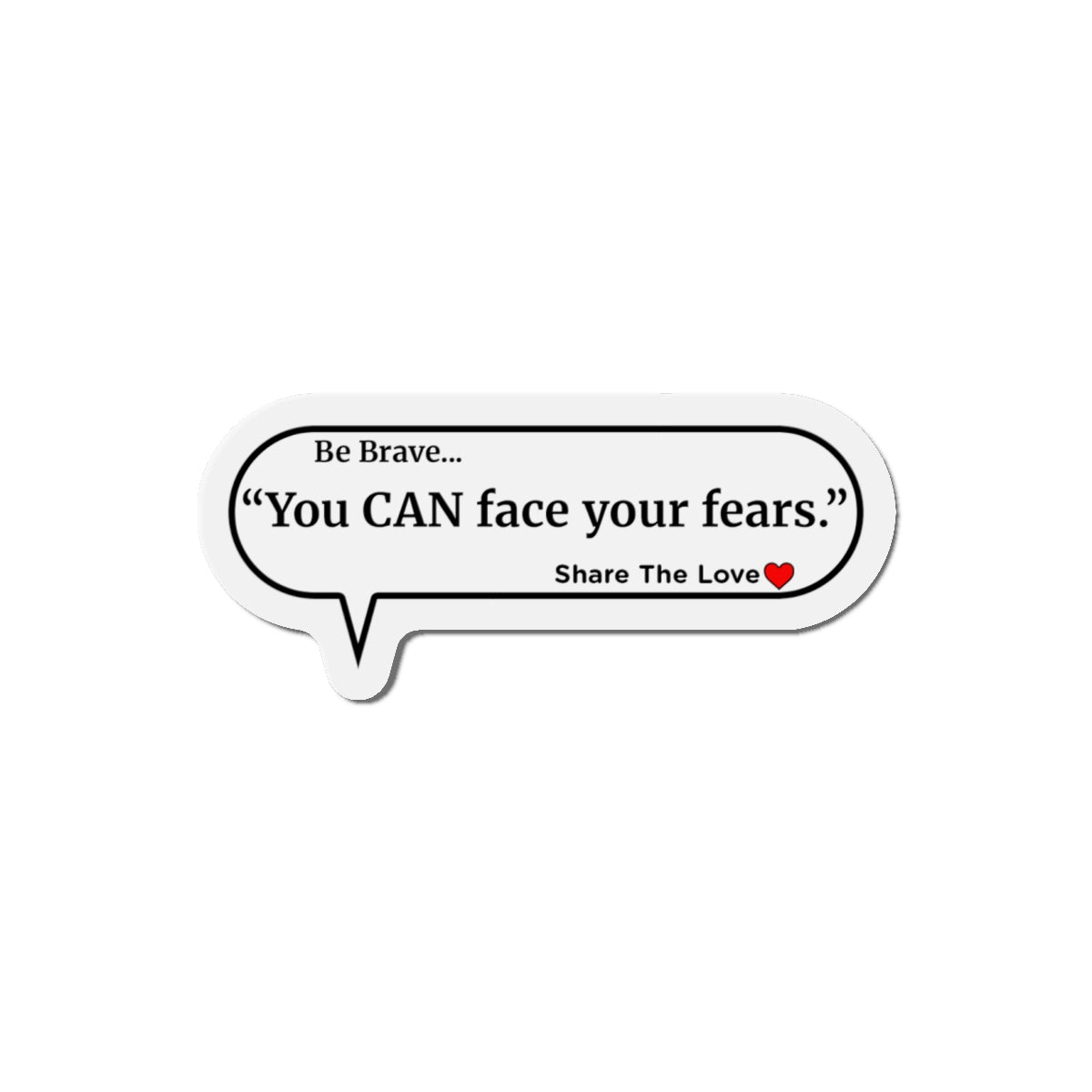 Inspirational Die-Cut Magnets - "You CAN face your fears."