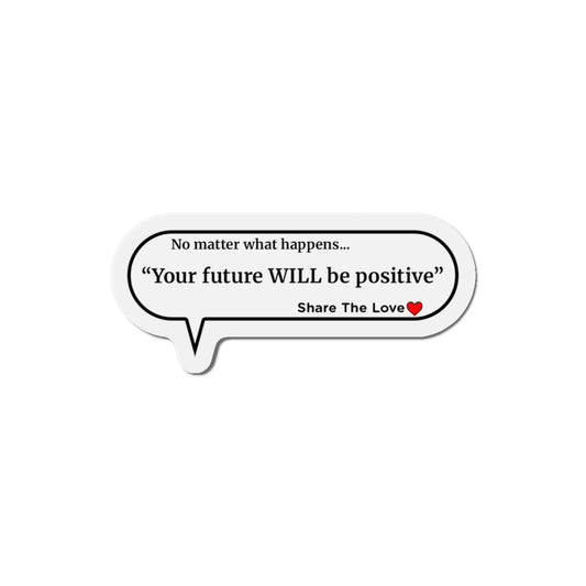 Inspirational Die-Cut Magnets - "Your future will be positive."