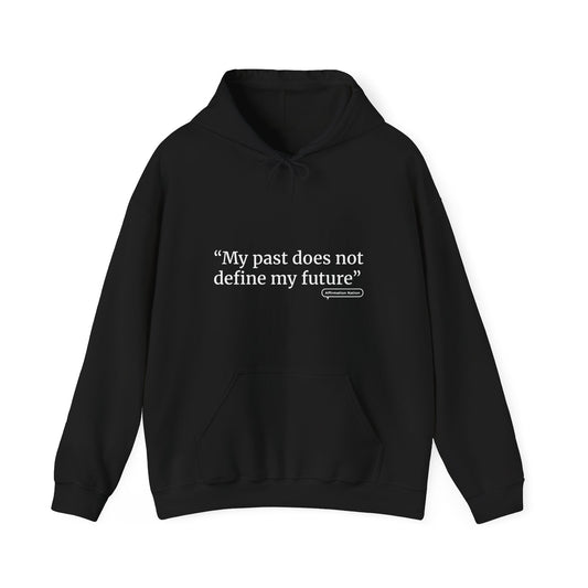 Unisex motivational Hoodie - "My past does not define my future"