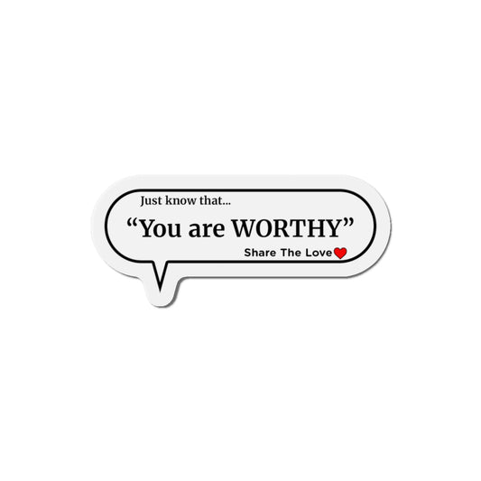 Inspirational Die-Cut Magnets - "You are worthy."